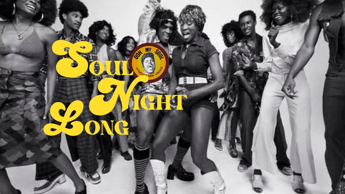 Soul Night Long | Ooh My Soul