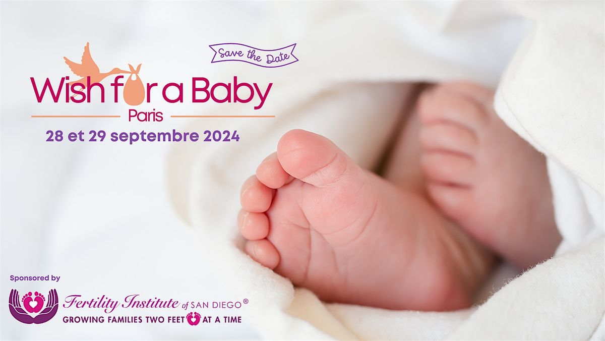 Wish for a Baby Paris - Salon gratuit sur la Parentalit\u00e9 et la Fertilit\u00e9