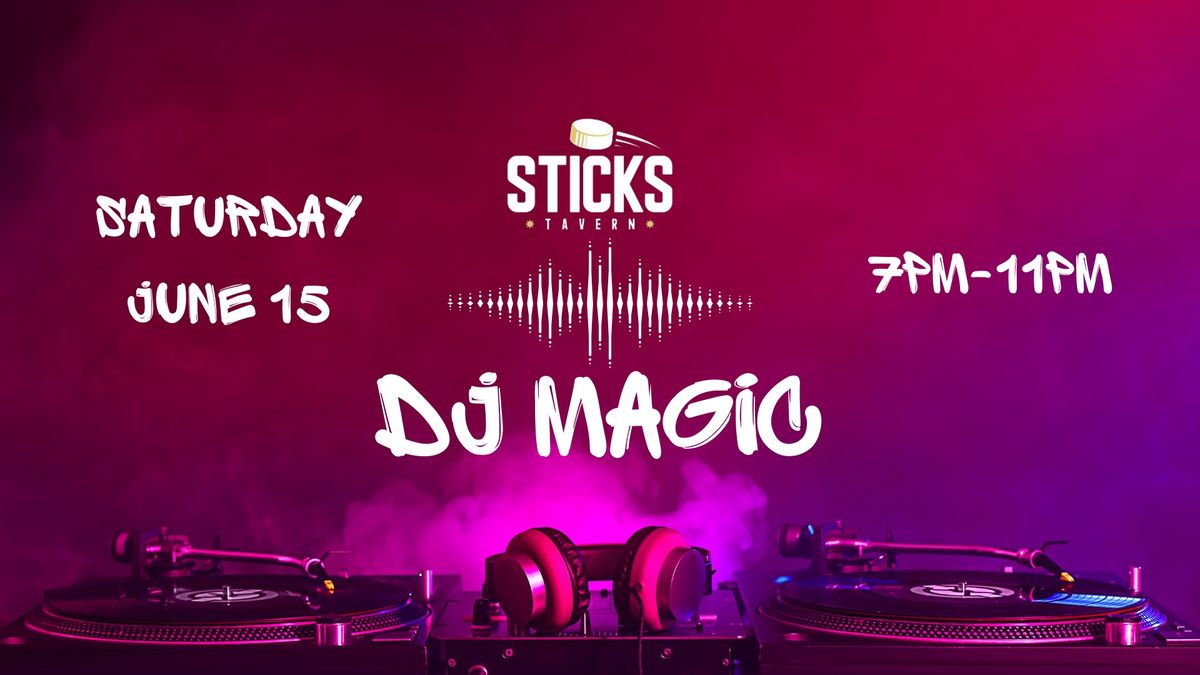 Special Guest DJ Magic at Sticks Tavern on Water Street