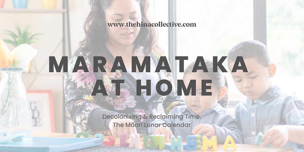 Maramataka at Home.   Decolonising & Reclaiming Time  AUCKLAND