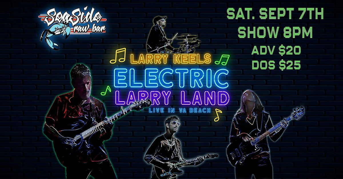 Larry Keel's Electric Larry Land w\/ support TBA  @ Seaside Raw Bar!