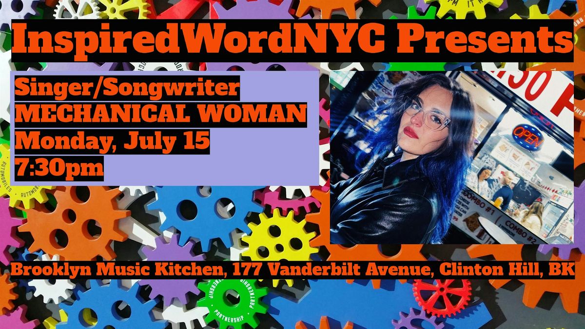 InspiredWordNYC Presents Singer\/Songwriter MECHANICAL WOMAN at BMK