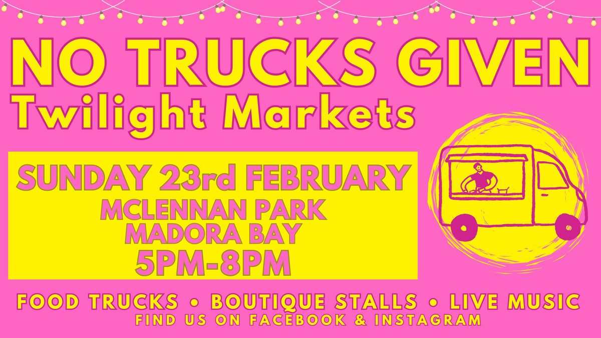 No Trucks Given - Madora Bay - Twilight Market