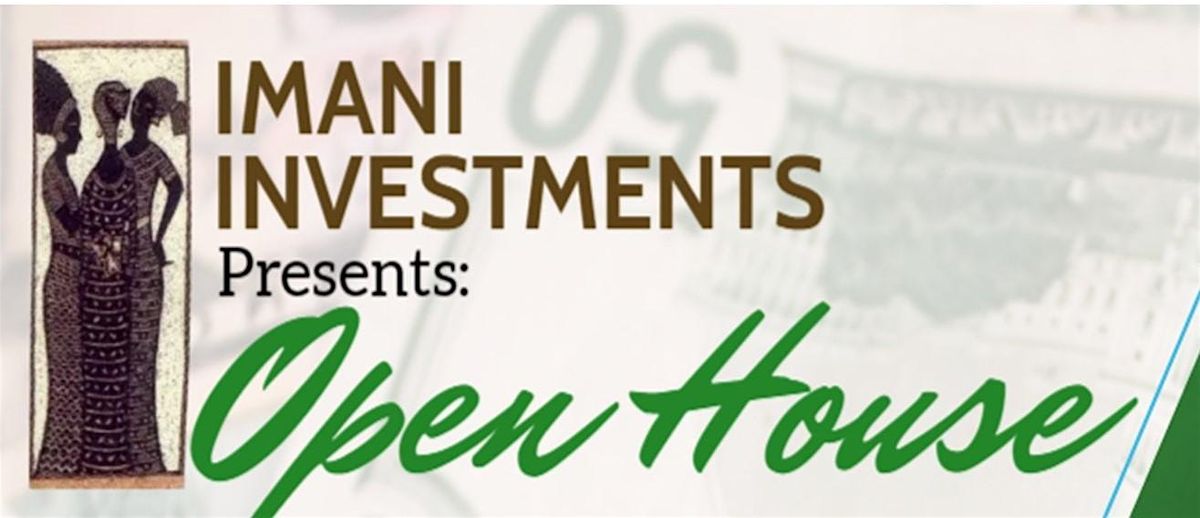 Imani Investments - OPEN HOUSE