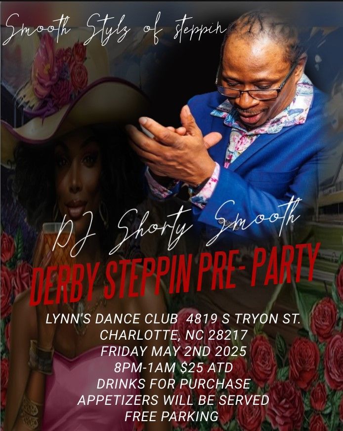 Derby Steppin Pre-Party with Smooth Stylz of Steppin