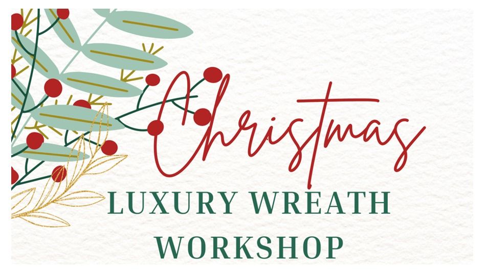 Luxury Festive Wreath Making Workshop