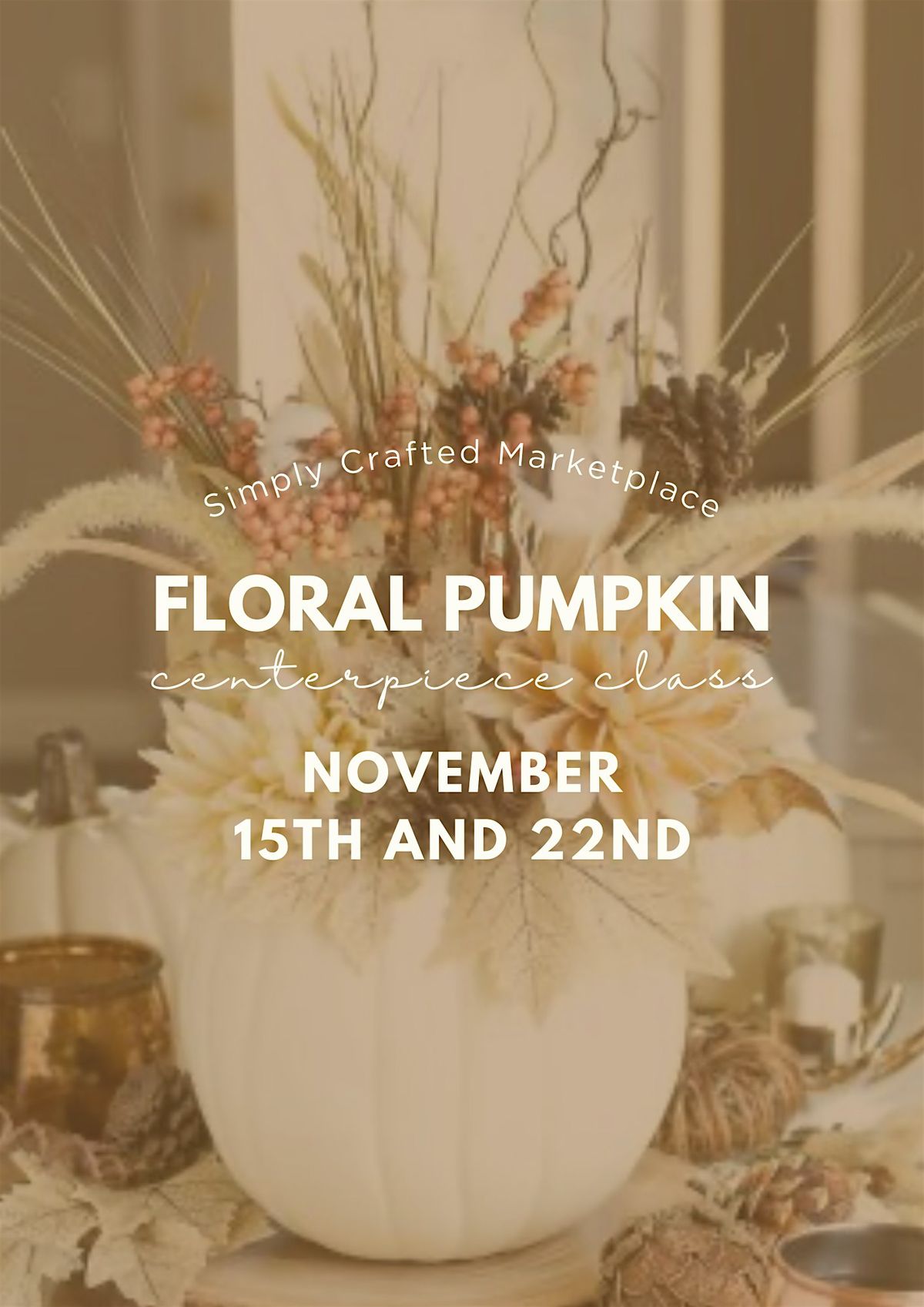 Floral Pumpkin Centerpiece Class (November 22nd)