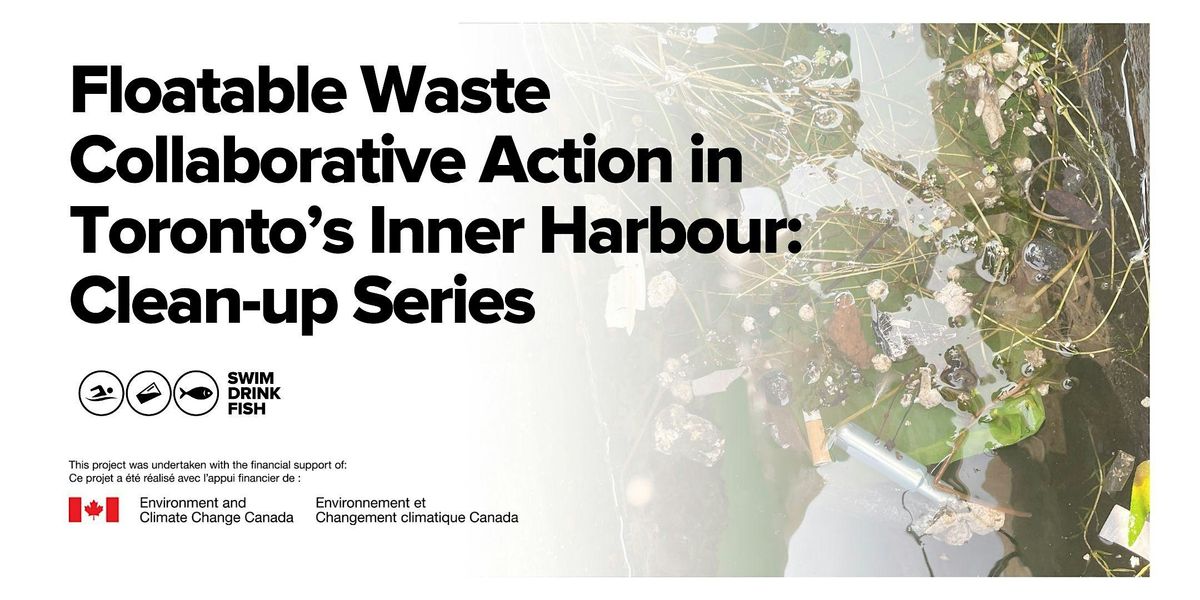 Floatable Waste Collaborative Action in Toronto\u2019s Inner Harbour: Clean-up