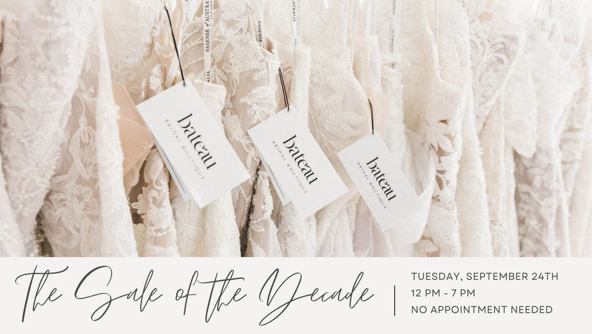 The Sale of the Decade at Bateau Bridal Boutique 