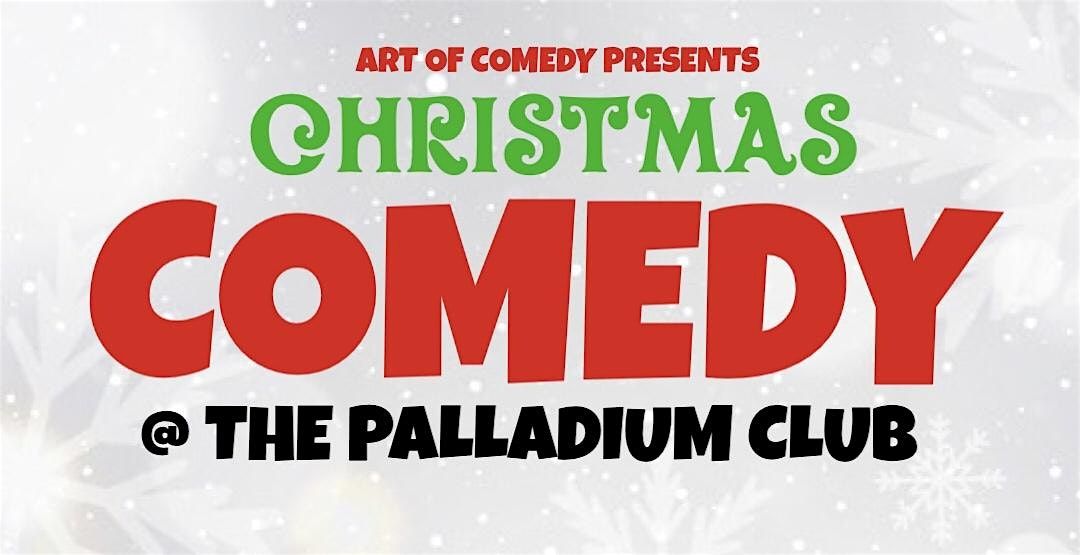 Christmas Comedy Special @ The Palladium Club