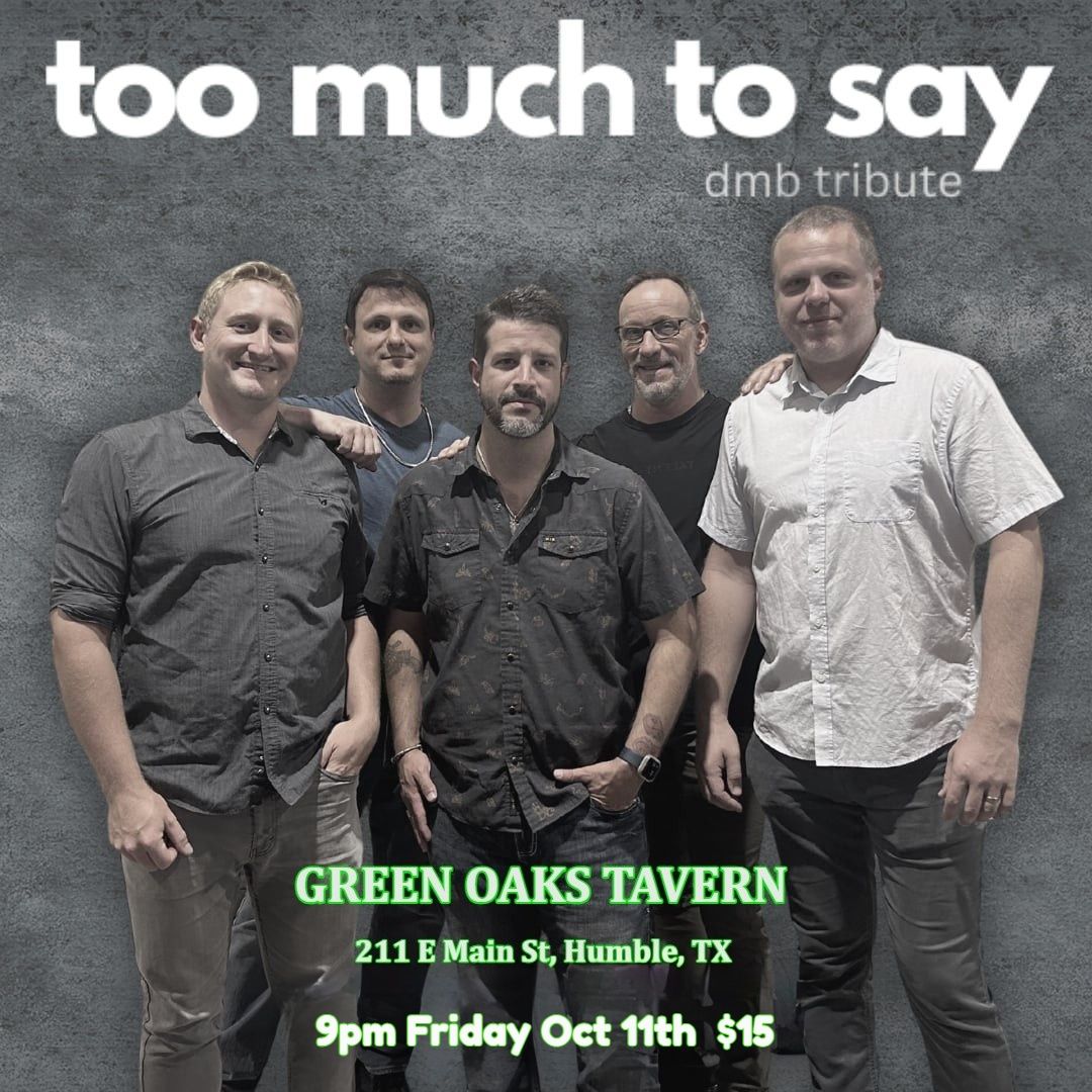 TOO MUCH TO SAY - Dave Matthews Band Tribute - at Green Oaks Tavern