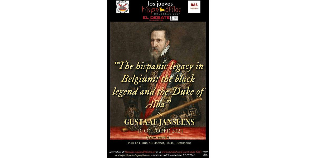 "THE HISPANIC LEGACY IN BELGIUM: THE BLACK LEGEND AND THE DUKE OF ALBA"