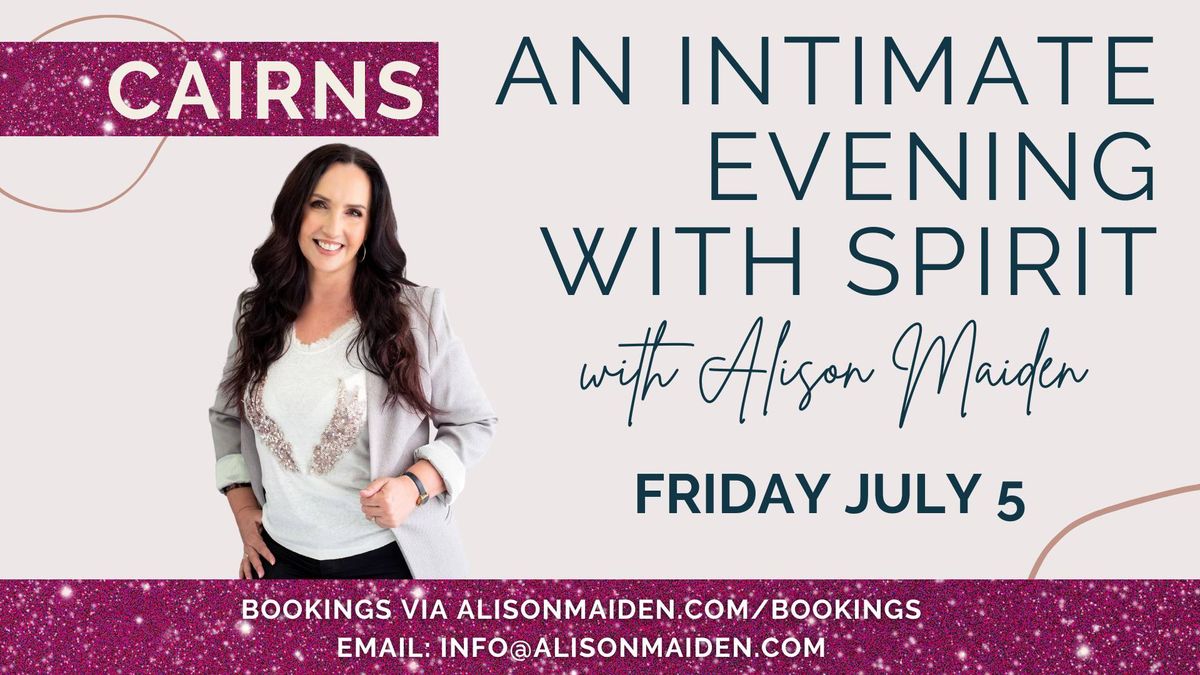 An Intimate Evening with Spirit- Cairns 