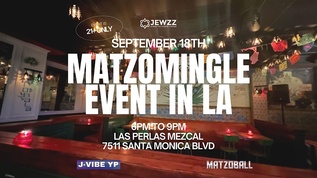 MATZOMINGLE x JVIBE - YJP After Work Networking Event - Los Angeles 9\/18