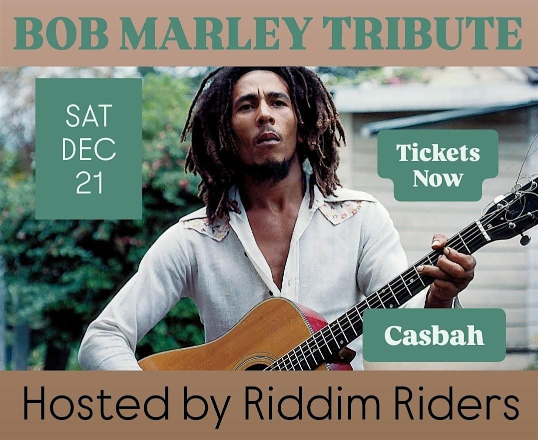 Casbah's BOB MARLEY TRIBUTE hosted by Riddim Riders