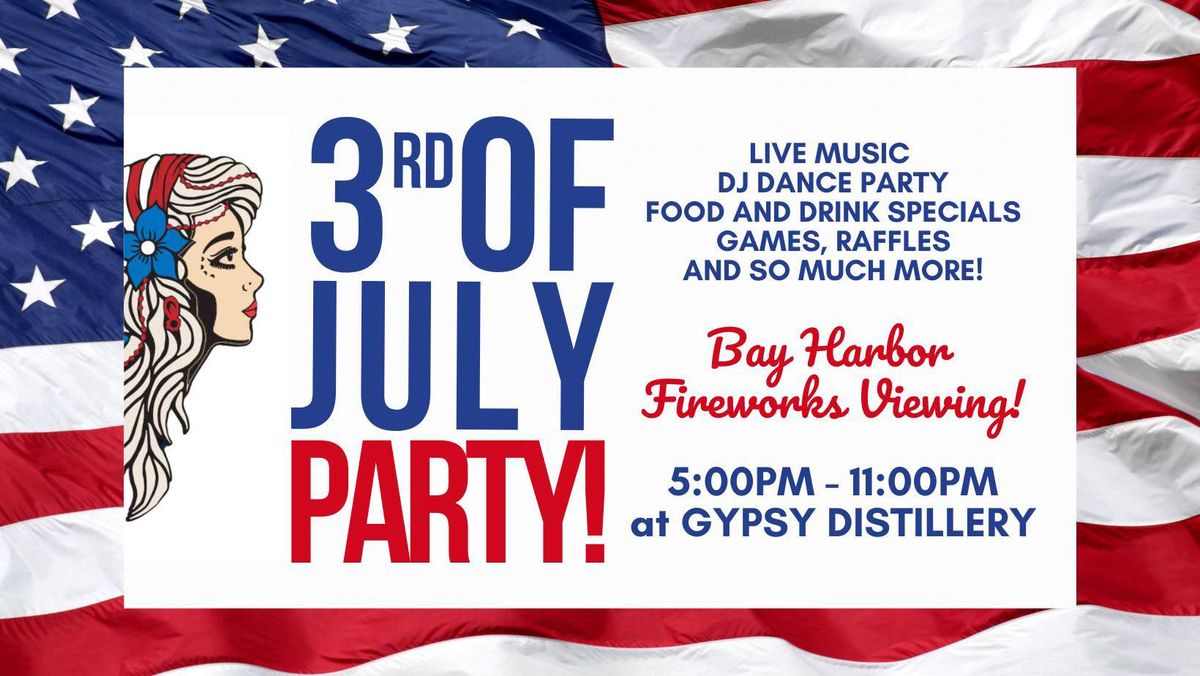 GYPSY DISTILLERY 3RD OF JULY PARTY