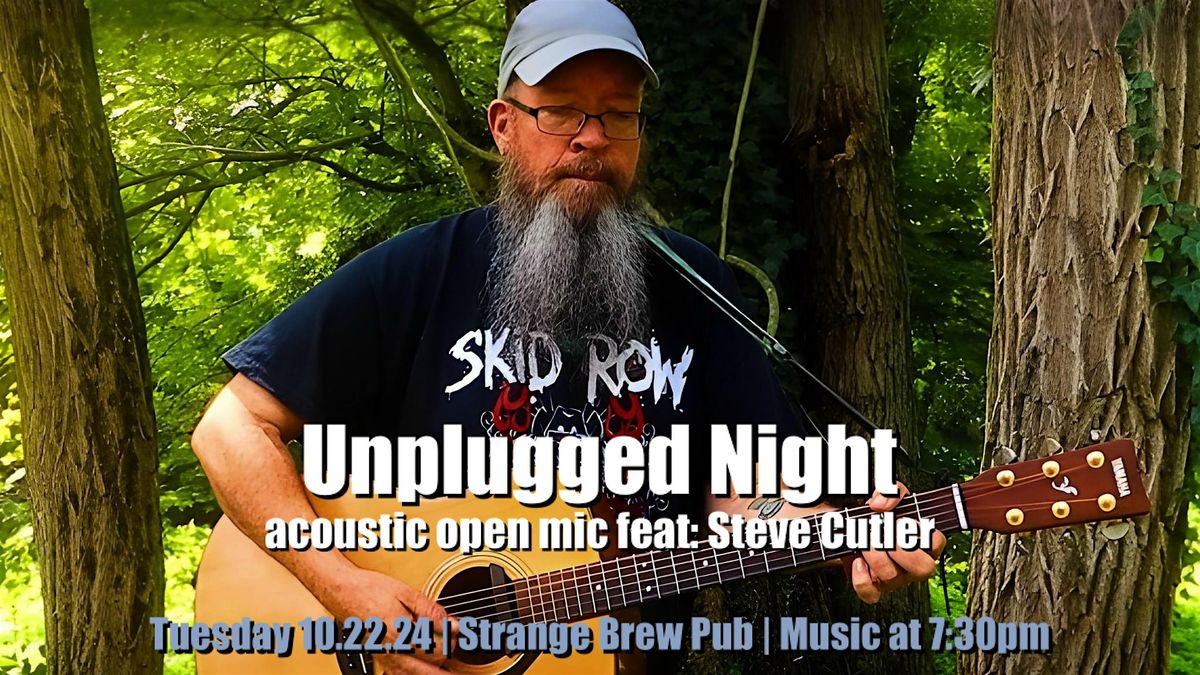 Unplugged Night acoustic open mic feat: Steve Cutler