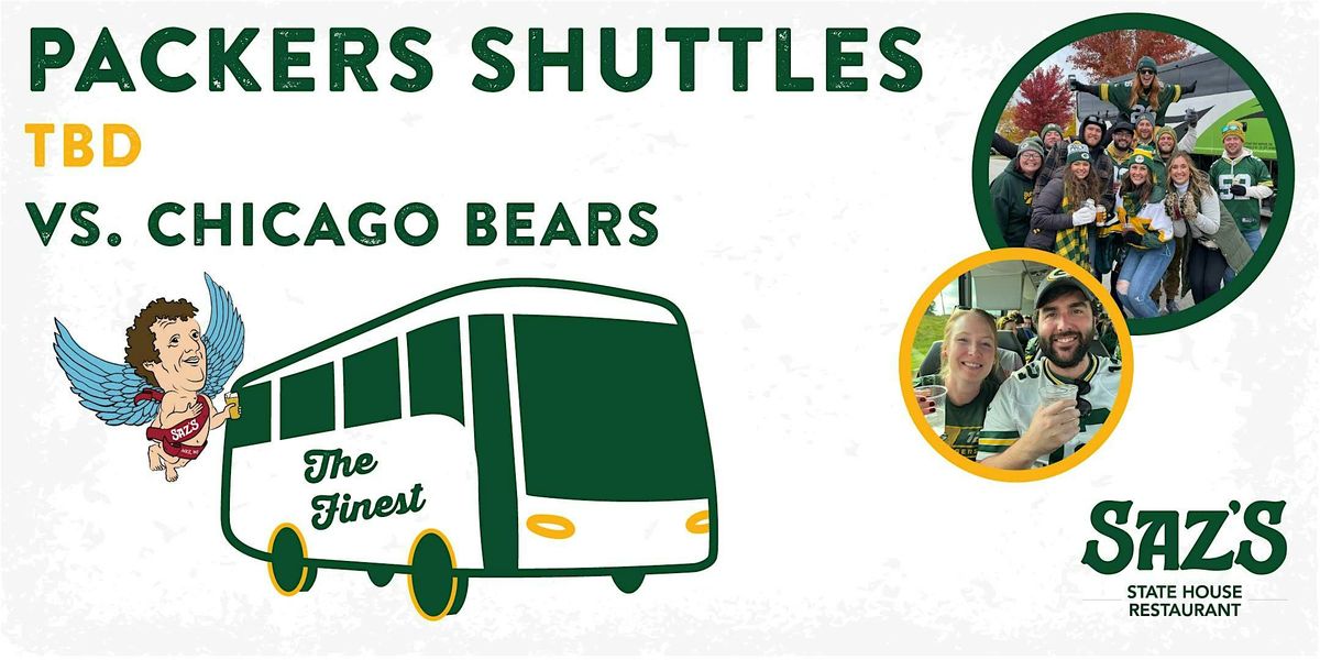 Saz's Shuttle to Lambeau - Green Bay Packers v. Chicago Bears TBD