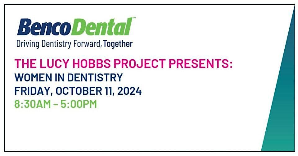 Lucy Hobbs Project Regional Event: Women in Dentistry