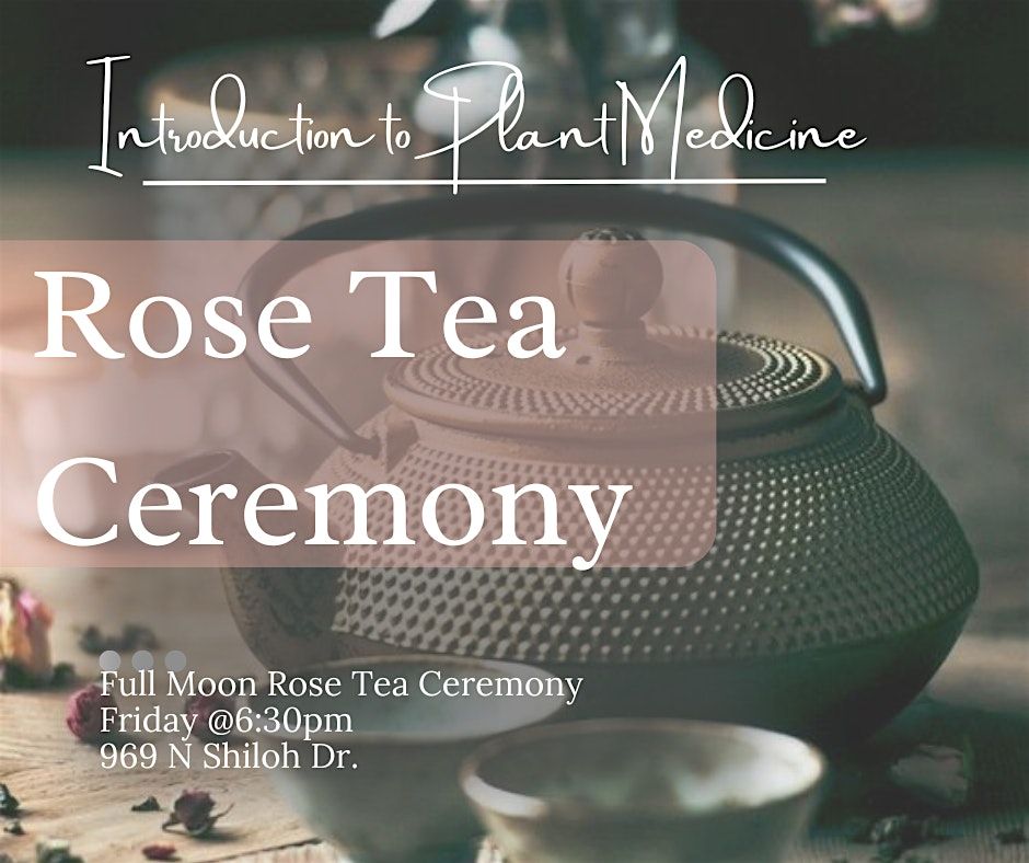 Introduction to Plant Medicine: Rose Tea Ceremony