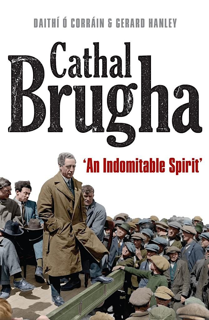 Cathal Brugha: \u2018An Indomitable Spirit\u2019