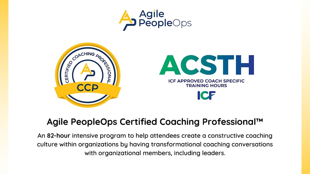 Agile PeopleOps Certified Coaching Professional\u2122  | Jul 23- Feb 20, 2025