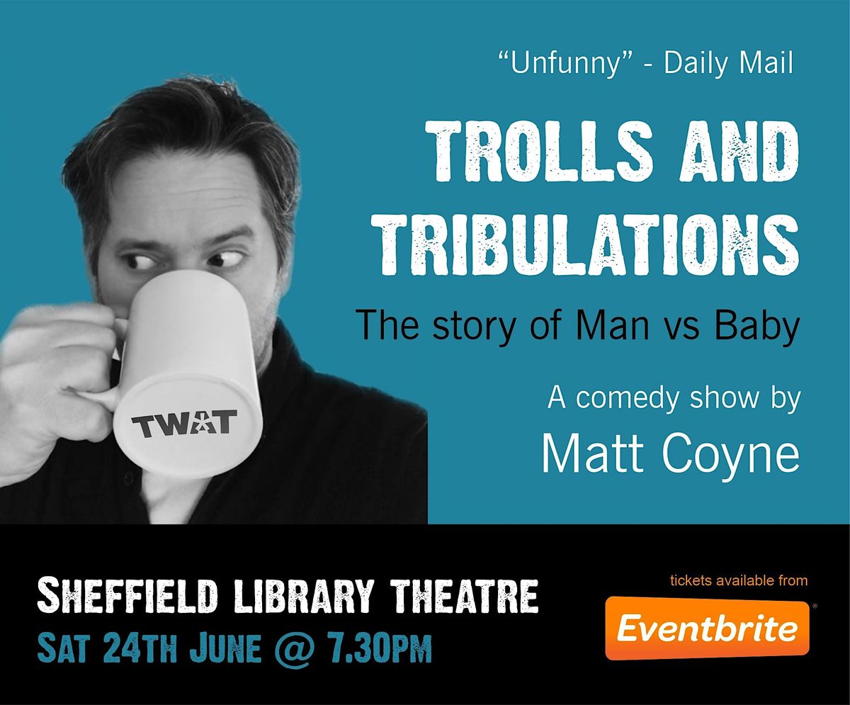 Trolls and Tribulations - Man vs Baby -BRIGHTON