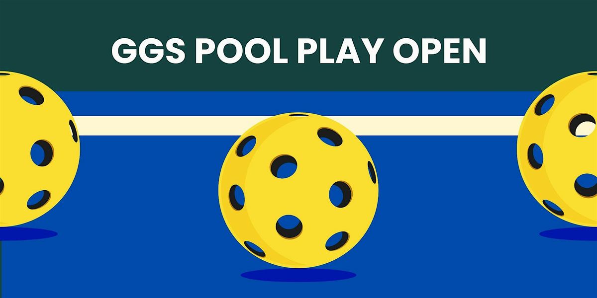 GGs Pool Play Open