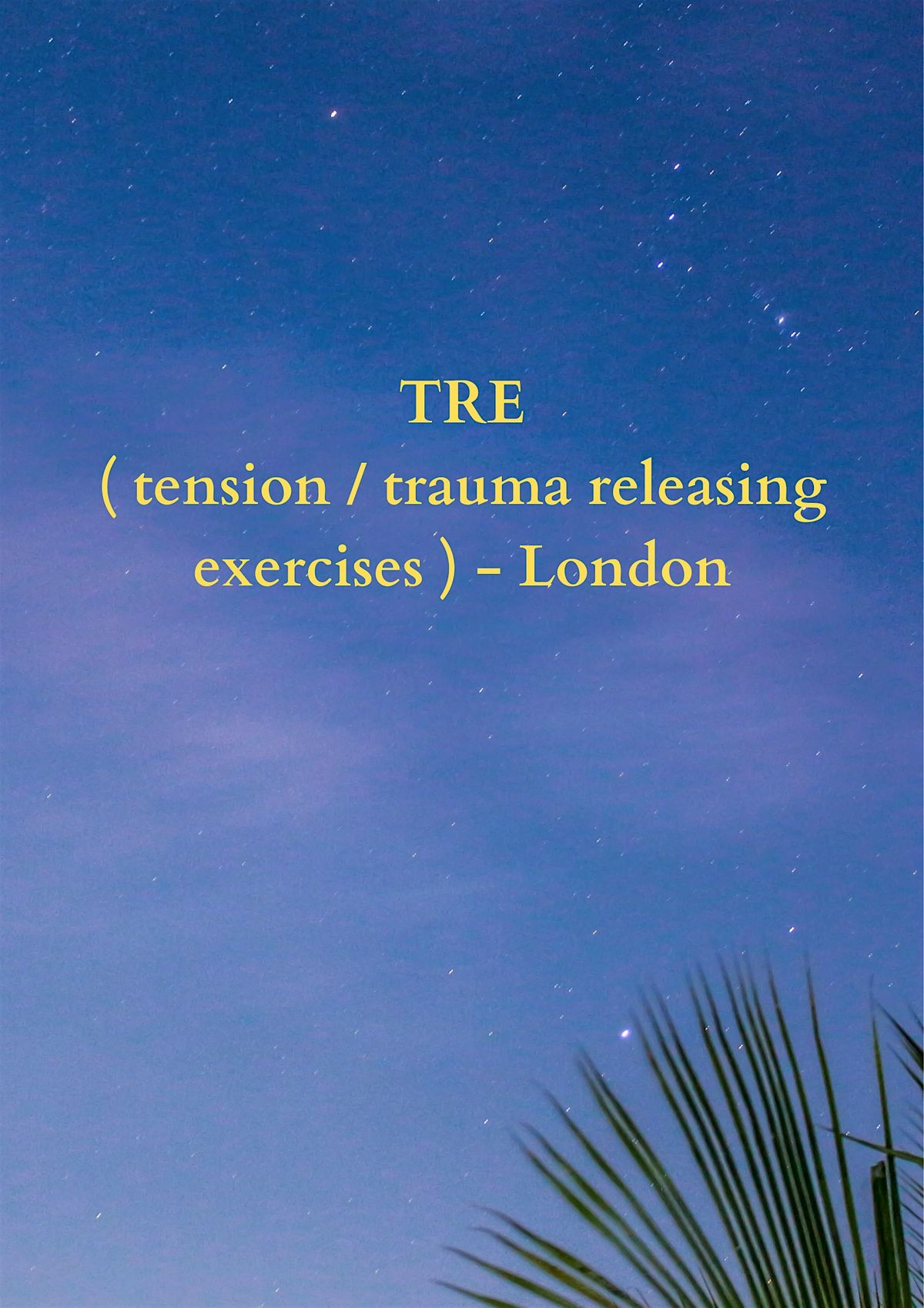 TRE ( tension \/ trauma release exercises ) London - 8th May