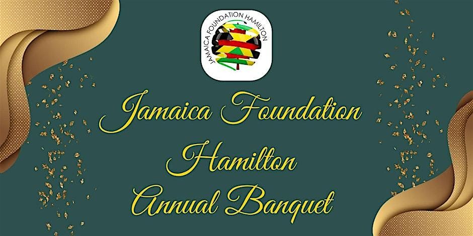 Jamaica Foundation Hamilton Annual Banquet