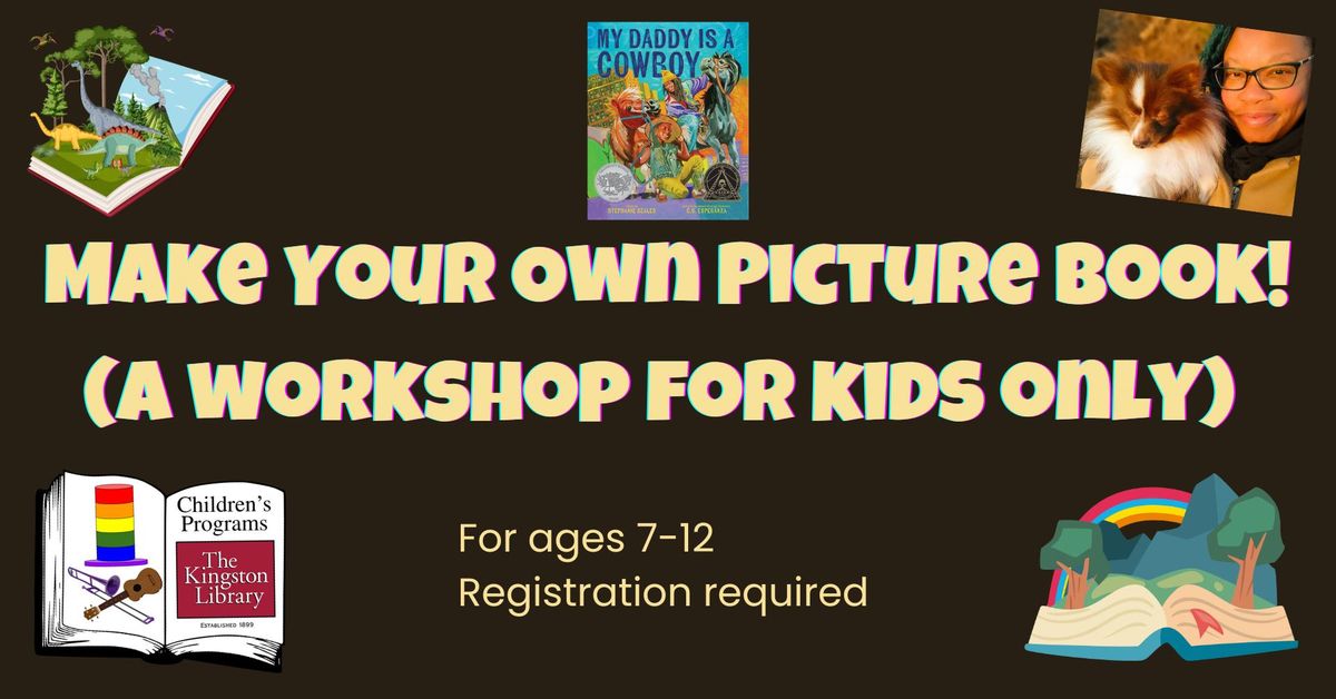 Make Your Own Picture Book! (A Workshop For Kids Only)