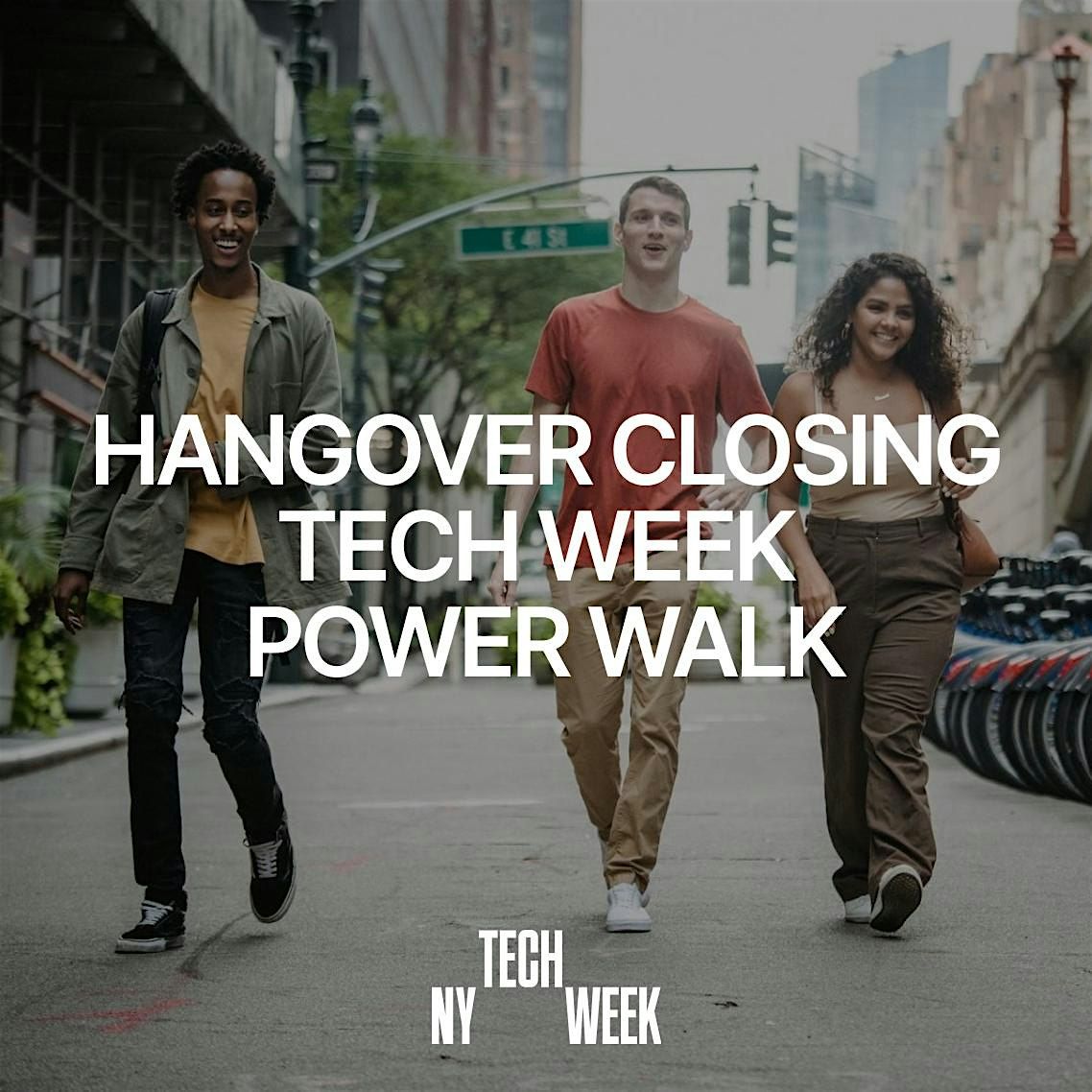 NY #TechWeek Hangover Closing Tech Week Power Walk