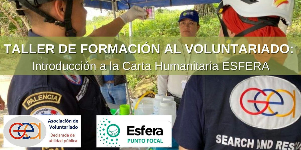 FORMACI\u00d3N AL VOLUNTARIADO: introducci\u00f3n a la Carta Humanitaria ESFERA