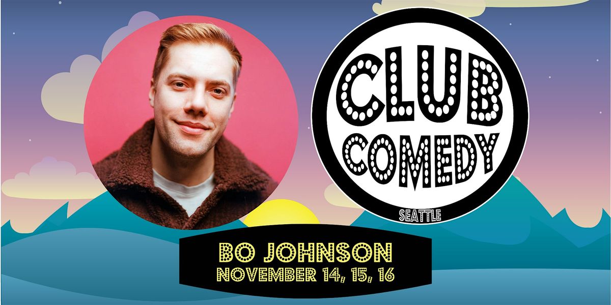 Bo Johnson at Club Comedy Seattle November 14-15-16