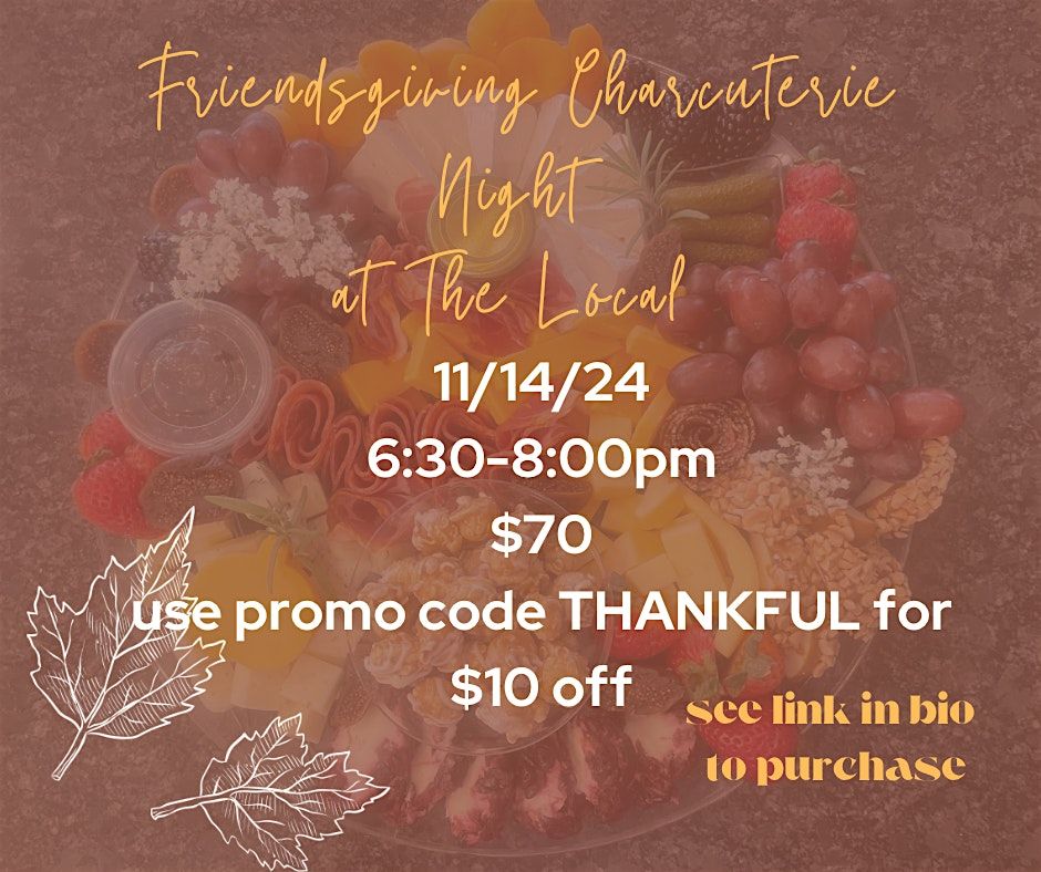 Friendsgiving Charcuterie Night at The Local Boutique and Social House