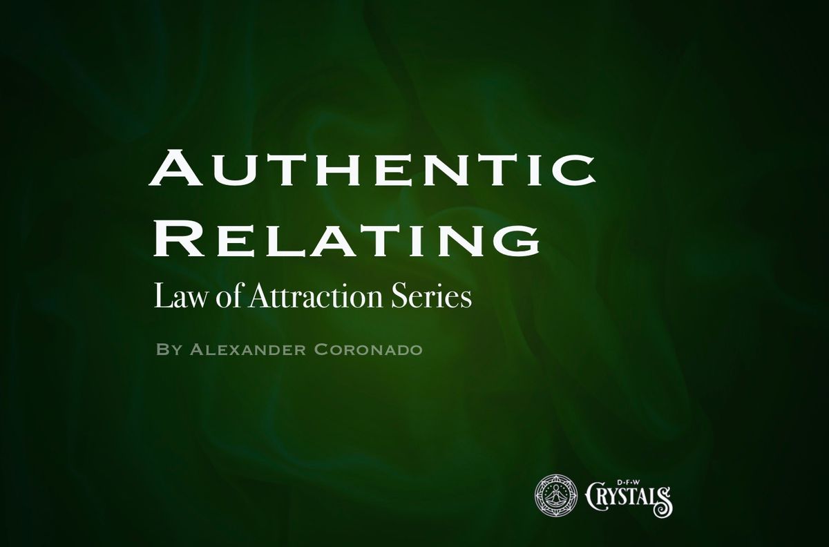 Authentic Relating : Law of Attraction Series : How to Raise Your Vibration