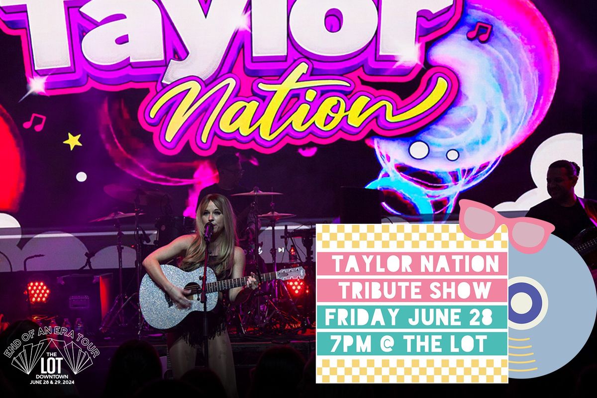 End of an Era Tour: Taylor Nation Tribute Show