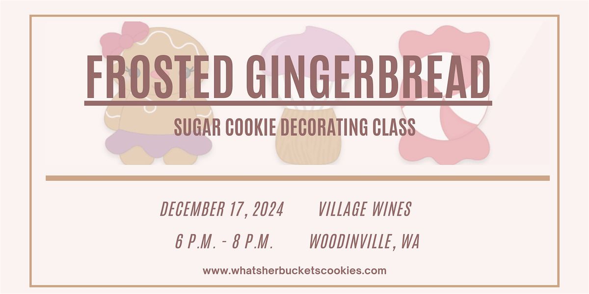 Frosted Gingerbread Cookie Decorating Class - Village Wines