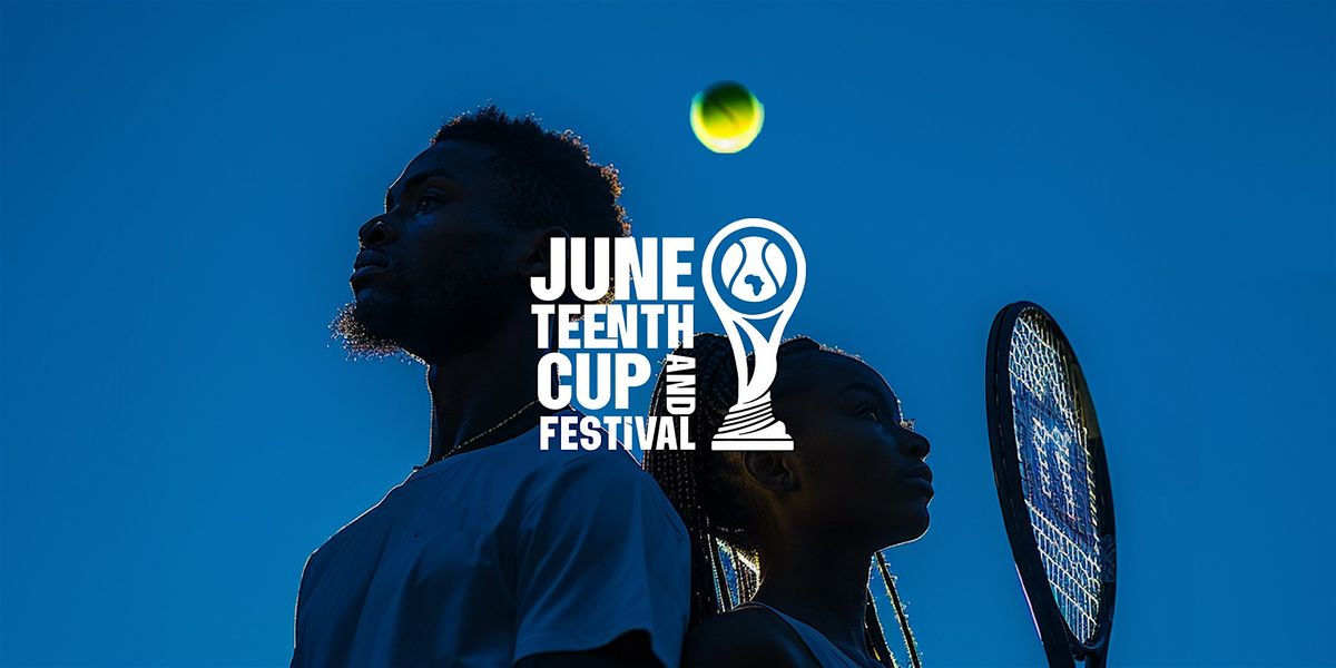 Juneteenth Cup and Tennis Festival