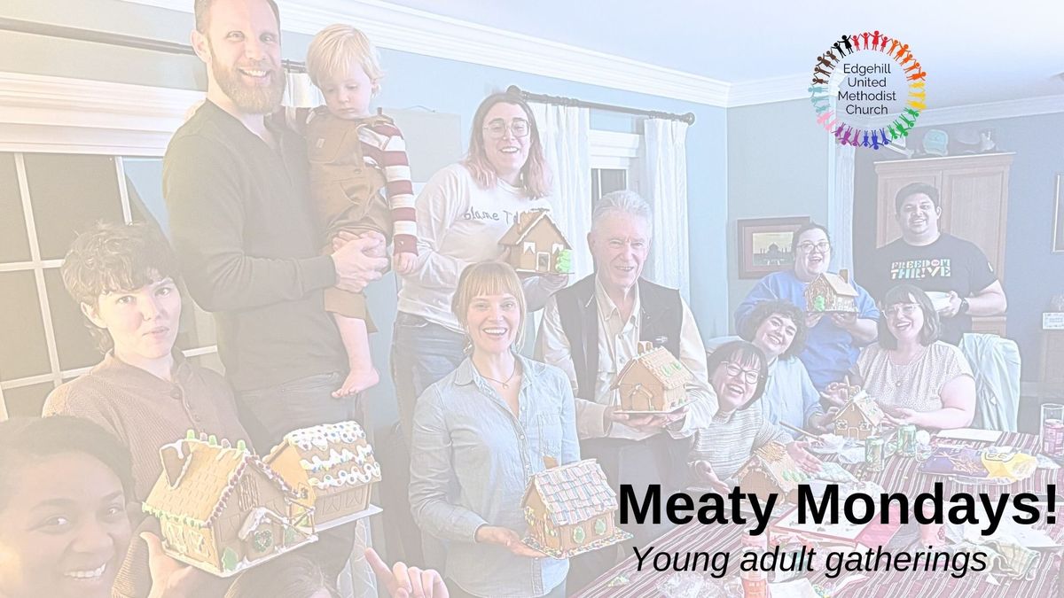 Meaty Monday Young Adult Gatherings! 