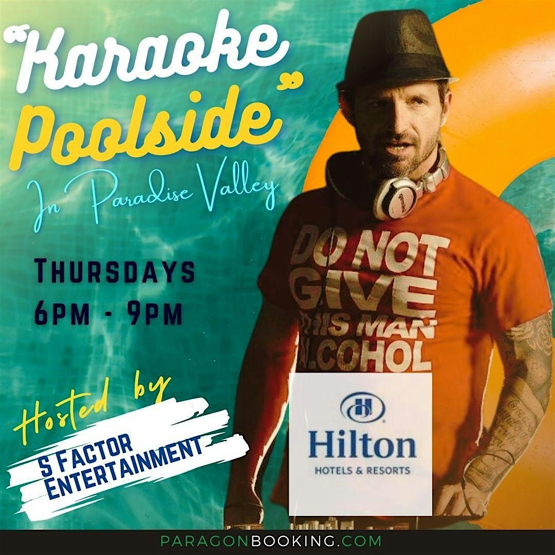 Karaoke Poolside :  Karaoke in Paradise Valley featuring Karaoke hosted by S Factor Entertainment at Hilton Scottsdale Resort & Villas