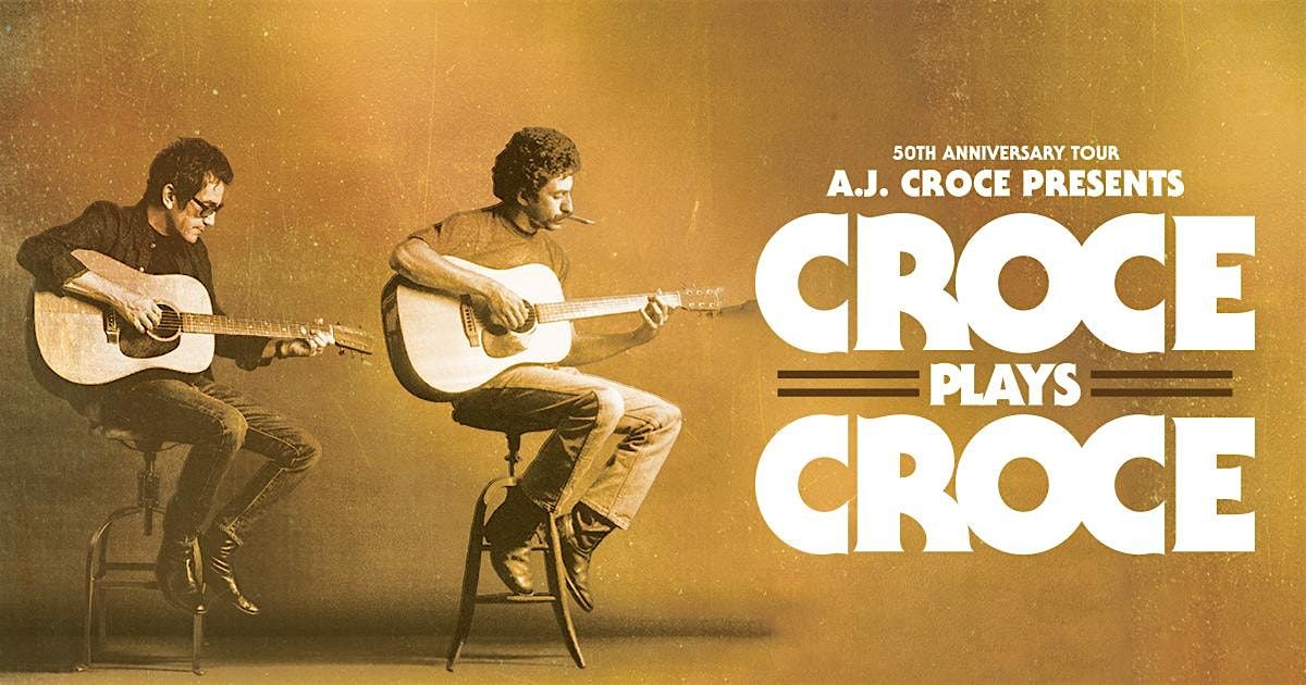 CROCE PLAYS CROCE -  50th Anniversary Tour