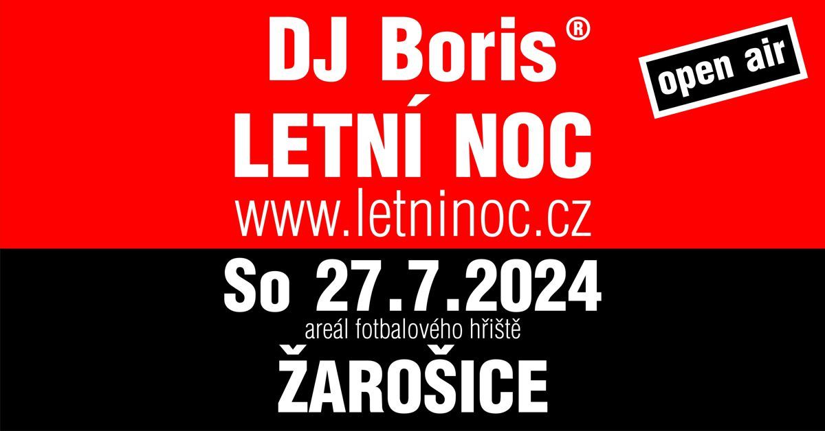 DJ Boris: \u017dARO\u0160ICE LETN\u00cd NOC - So 27.7.2024 (Are\u00e1l fotbalov\u00e9ho h\u0159i\u0161t\u011b)