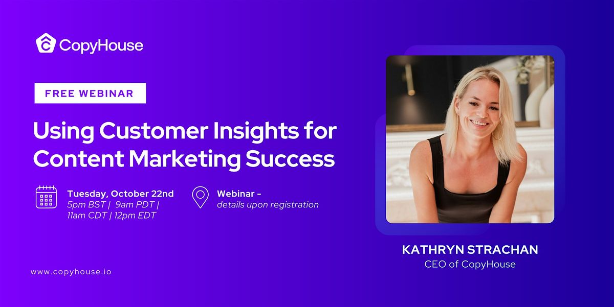 Using Customer Insights for Content Marketing Success - FREE Webinar