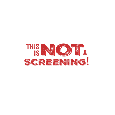 This Is Not A Screening!