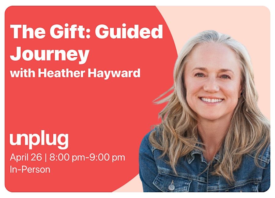 The Gift: Guided Journey with Heather Hayward