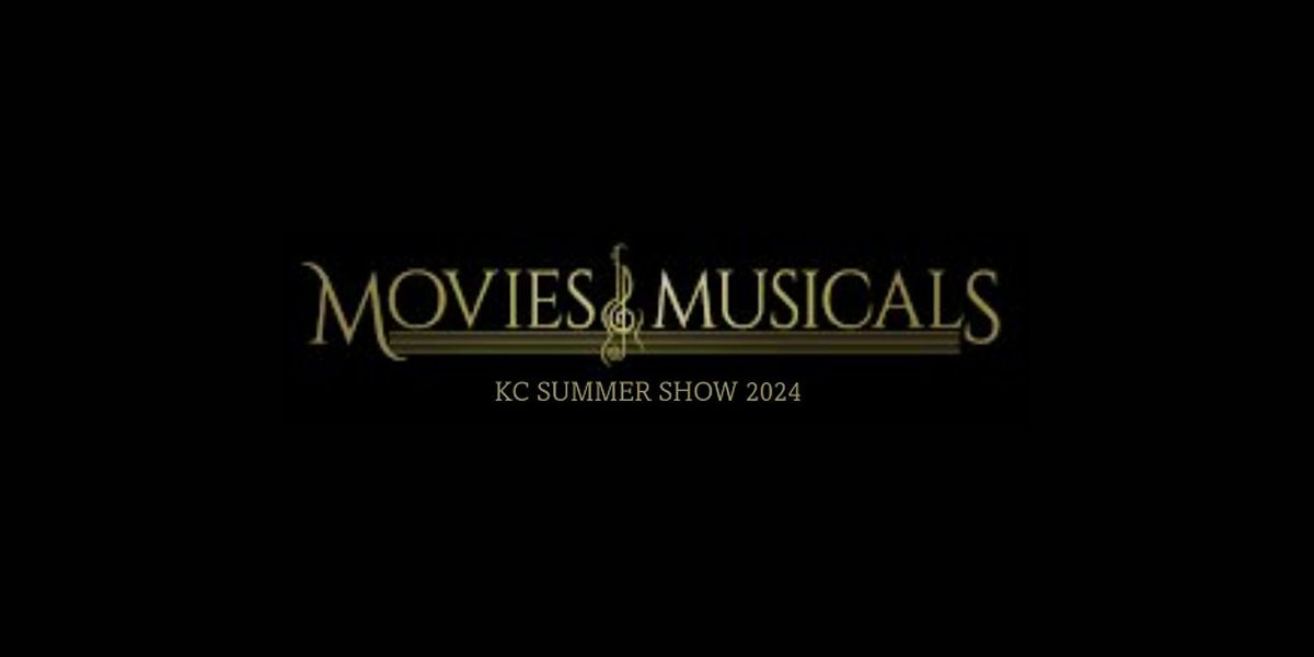 Movies & Musicals - KC Summer Show 2024