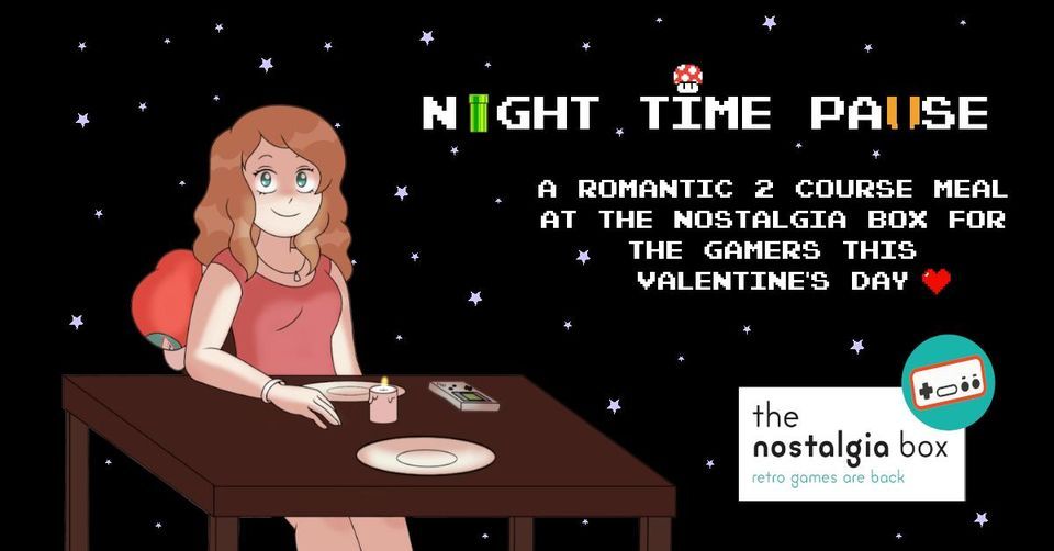 Valentine's Day Dinner @ Nostalgia Box- NIGHT TIME PAUSE