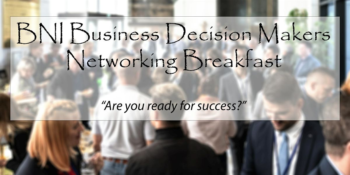 BUSINESS GROWTH EVENT: Want More Business? - Networking Breakfast