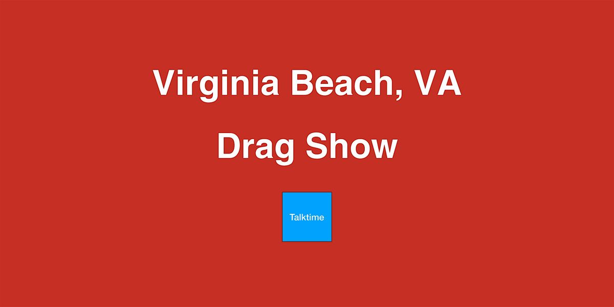 Drag Show - Virginia Beach